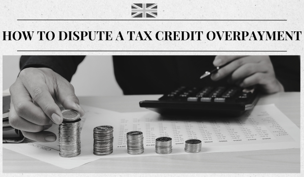 How to Dispute a Tax Credit Overpayment